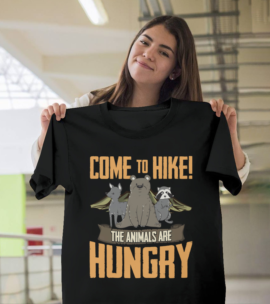 Come To Hike The Animals Are Hungry Camping Bear Deer Raccoon Wings T-Shirt