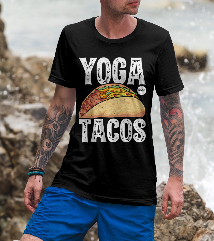 Yoga Then Tacos Cinco De Mayo Namaste Meditation Mood T-Shirt