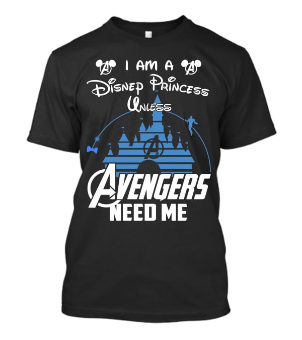 I Am A Disney Princess Unless Avengers Need Me Mickey Marvel Castle T-Shirt