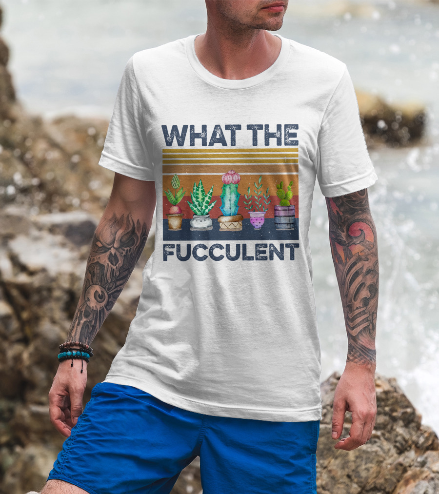 What The Fucculent Cactus Succulents Retro Vintage T-Shirt