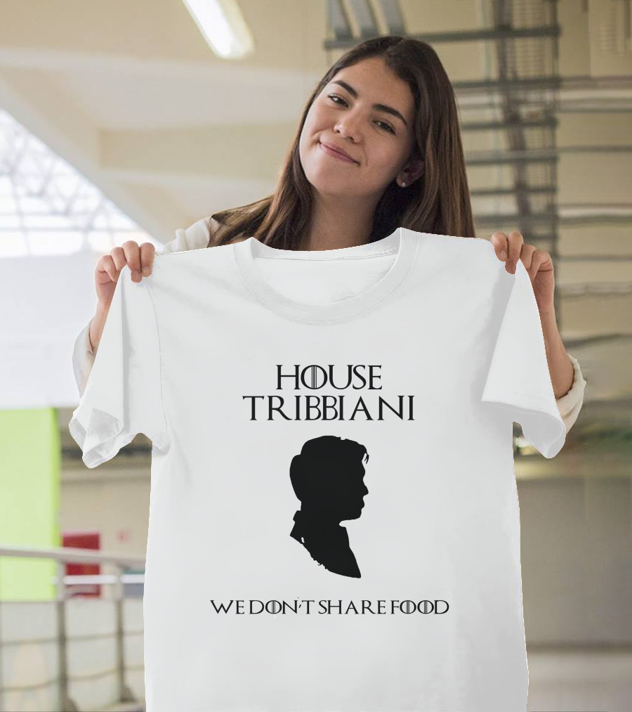 House Tribbiani We Don't Share Food T-Shirt