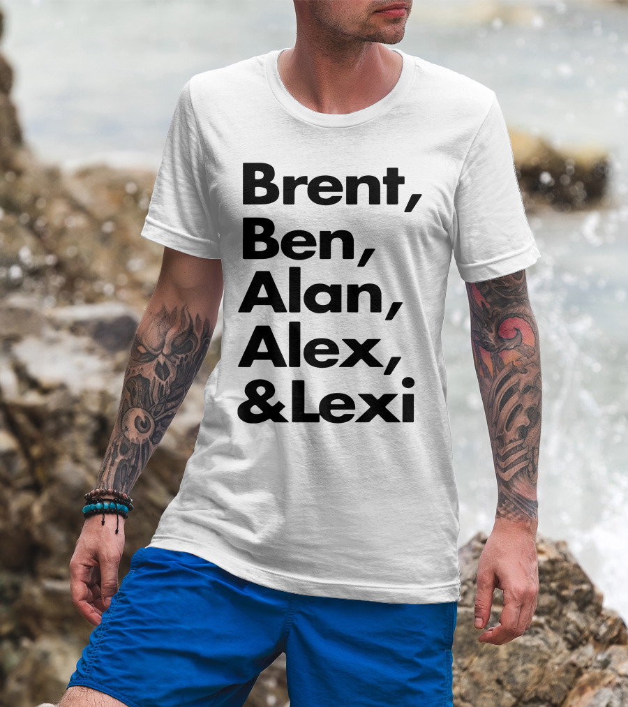Brent Ben Alan Alex And Lexi Typography Names List T-Shirt