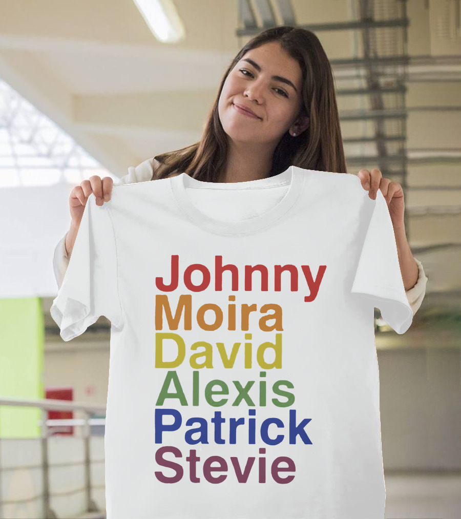 Johnny Moira David Alexis Patrick Stevie Schitt's Creek Character Names T-Shirt