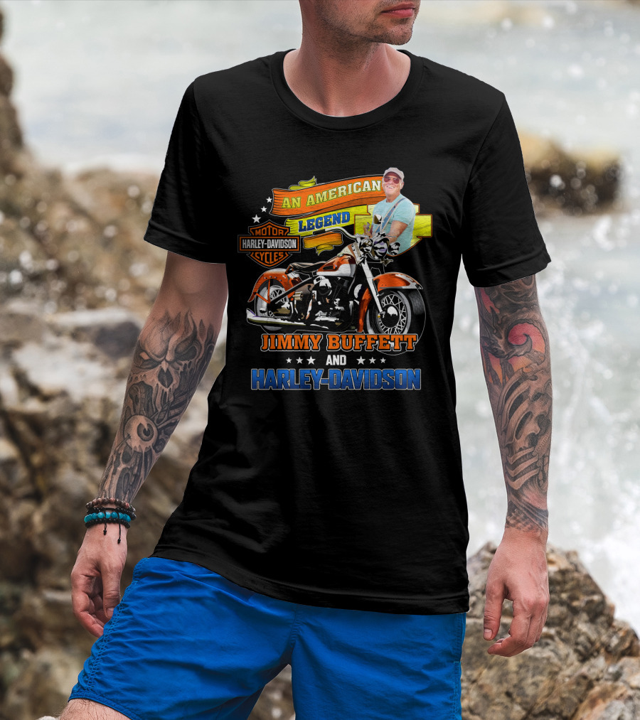 An American Legend Jimmy Buffett And Harley Davidson Motor Cycles T-Shirt