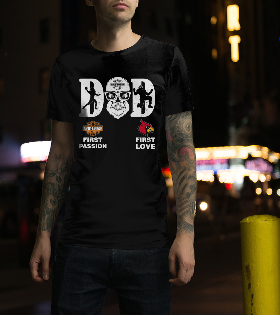 Dad Louisville Cardinals Harley Davidson First Passion First Love T-Shirt