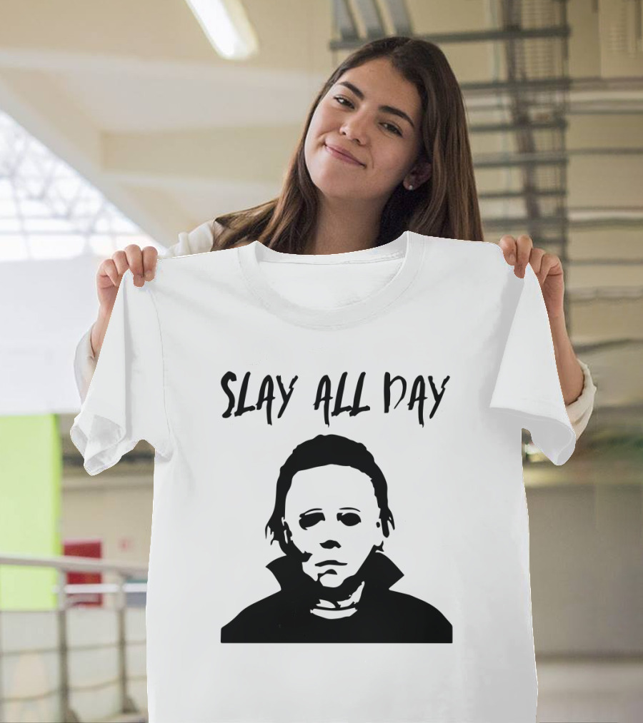 Slay All Day Michael Myers T-Shirt