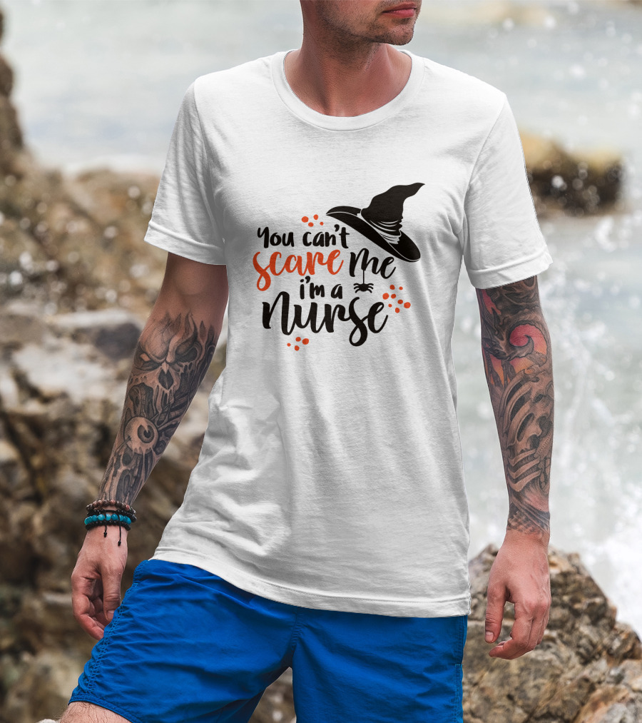 You Can't Scare Me I'm A Nurse Witch Hat Halloween T-Shirt