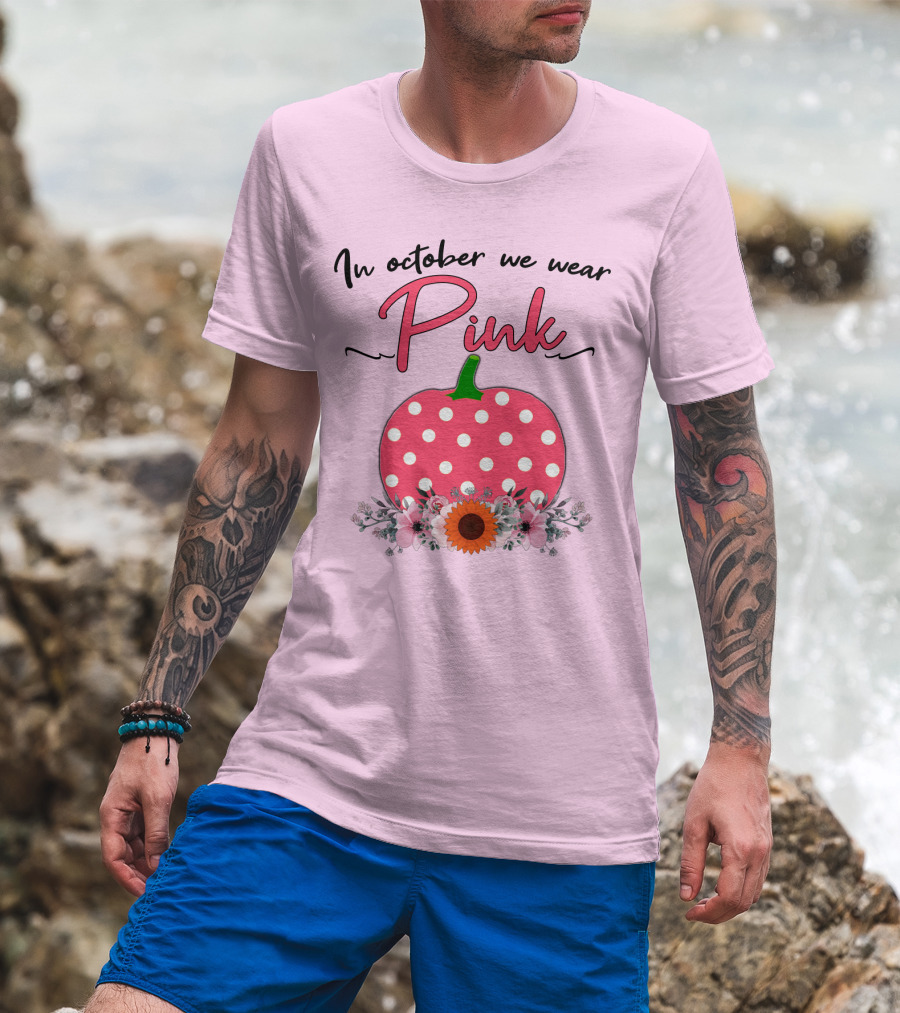 In October We Wear Pink Polka Dot Pumpkin With Flowers Breast Cancer Awareness T-Shirt