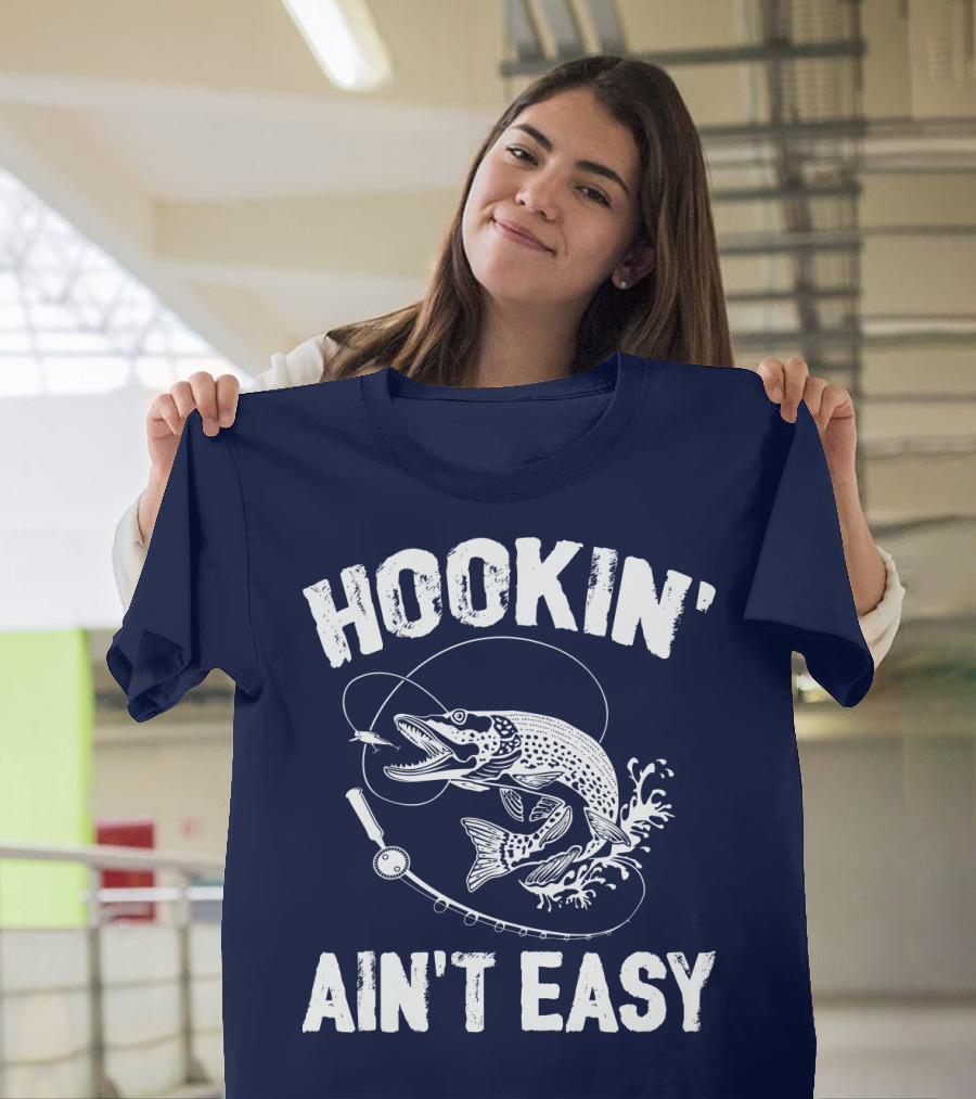 Hookin' Ain't Easy Fishing Hook and Reel with Fish Splash T-Shirt