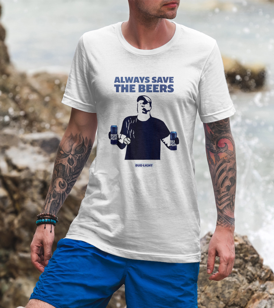 Always Save The Beers Bud Light Baseball Fan With Two Cans T-Shirt