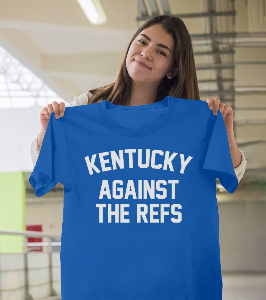 Kentucky Against The Refs Basketball Rivalry Fan T-Shirt
