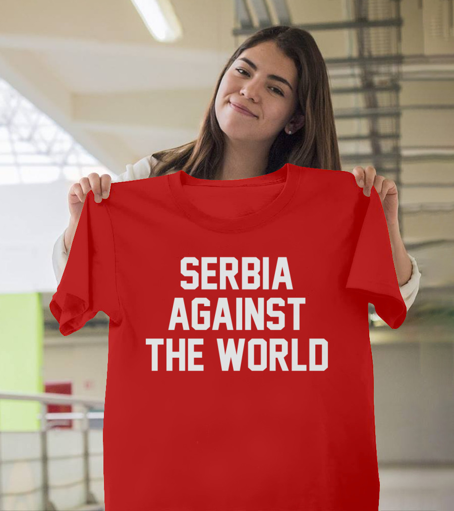 Serbia Against The World T-Shirt