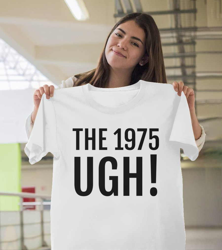 The 1975 UGH Song Lyrics Band Merch T-Shirt