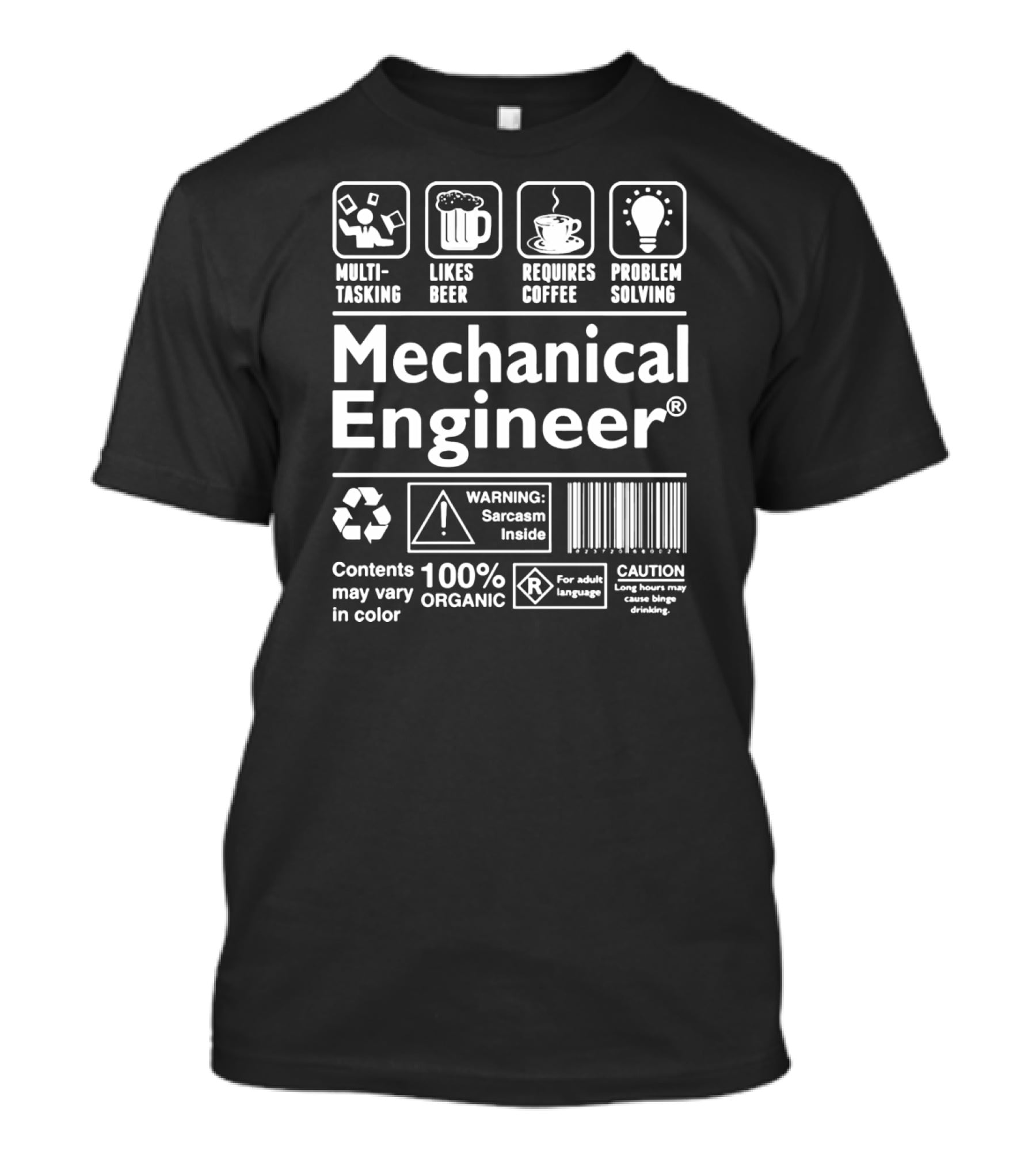 Mechanical Engineer Multi-Tasking Likes Beer Requires Coffee Problem Solving Sarcasm Inside 100% Organic Warning Caution T-Shirt
