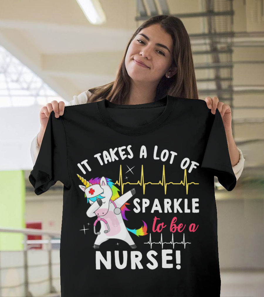 It Takes A Lot Of Sparkle To Be A Nurse Dabbing Unicorn T-Shirt