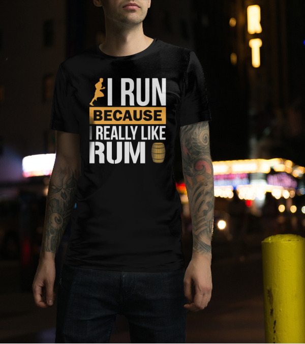 I Run Because I Really Like Rum With Runner And Barrel T-Shirt