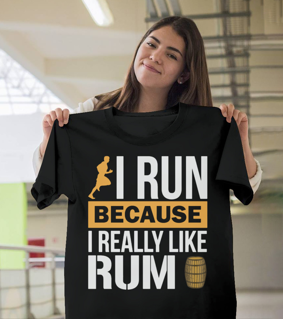 I Run Because I Really Like Rum with Runner and Barrel T-Shirt