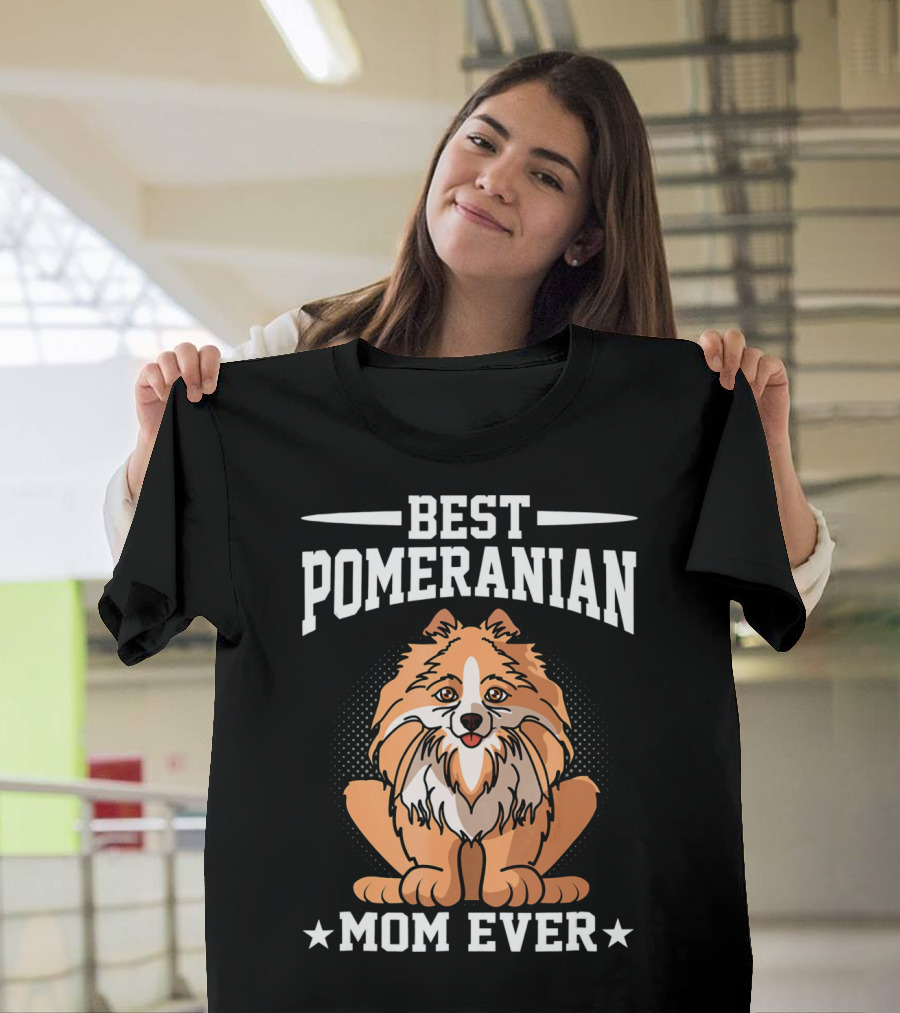 Best Pomeranian Mom Ever Dog Owner Outdoor Lover T-Shirt