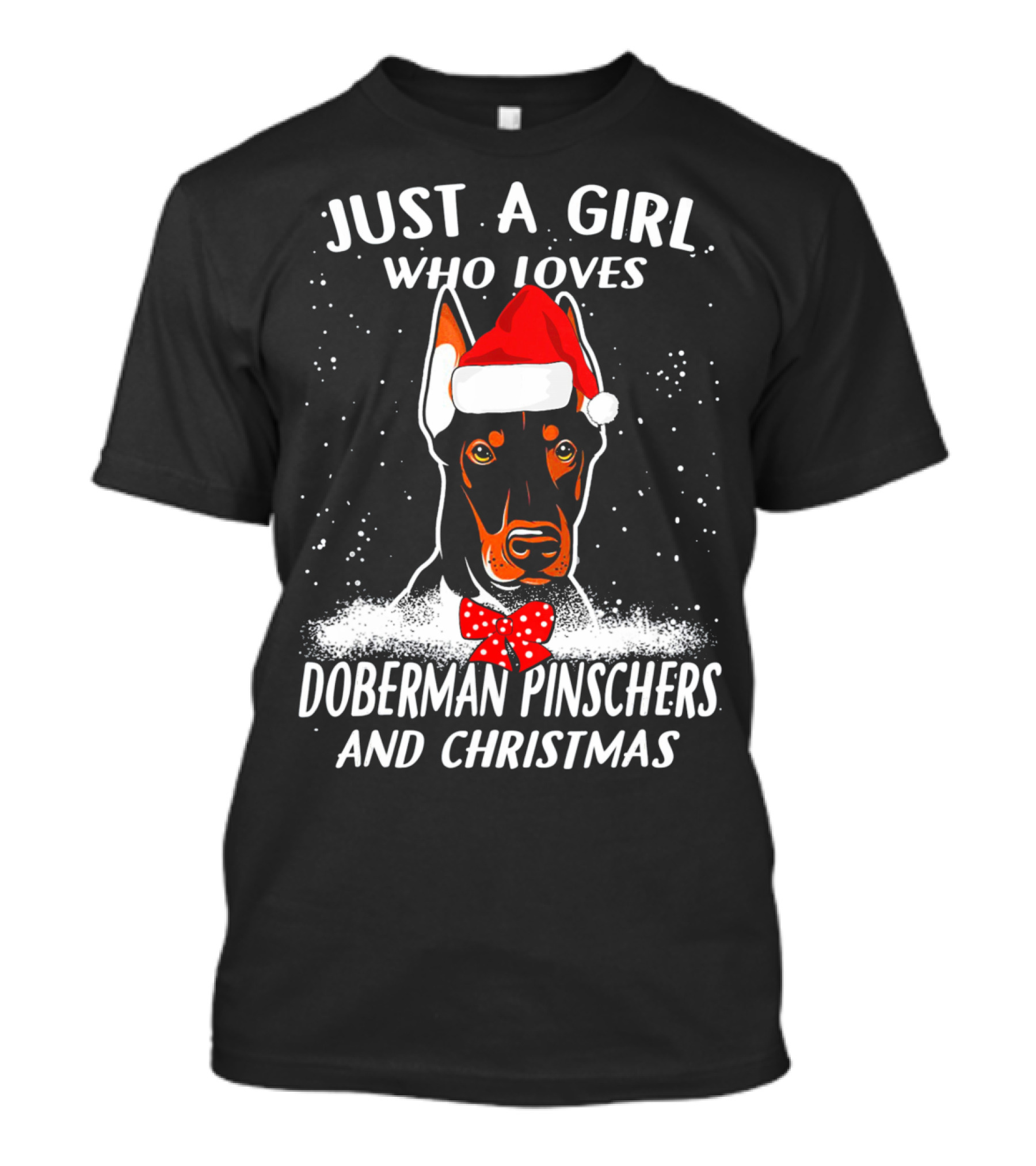 Just A Girl Who Loves Doberman Pinschers And Christmas T-Shirt