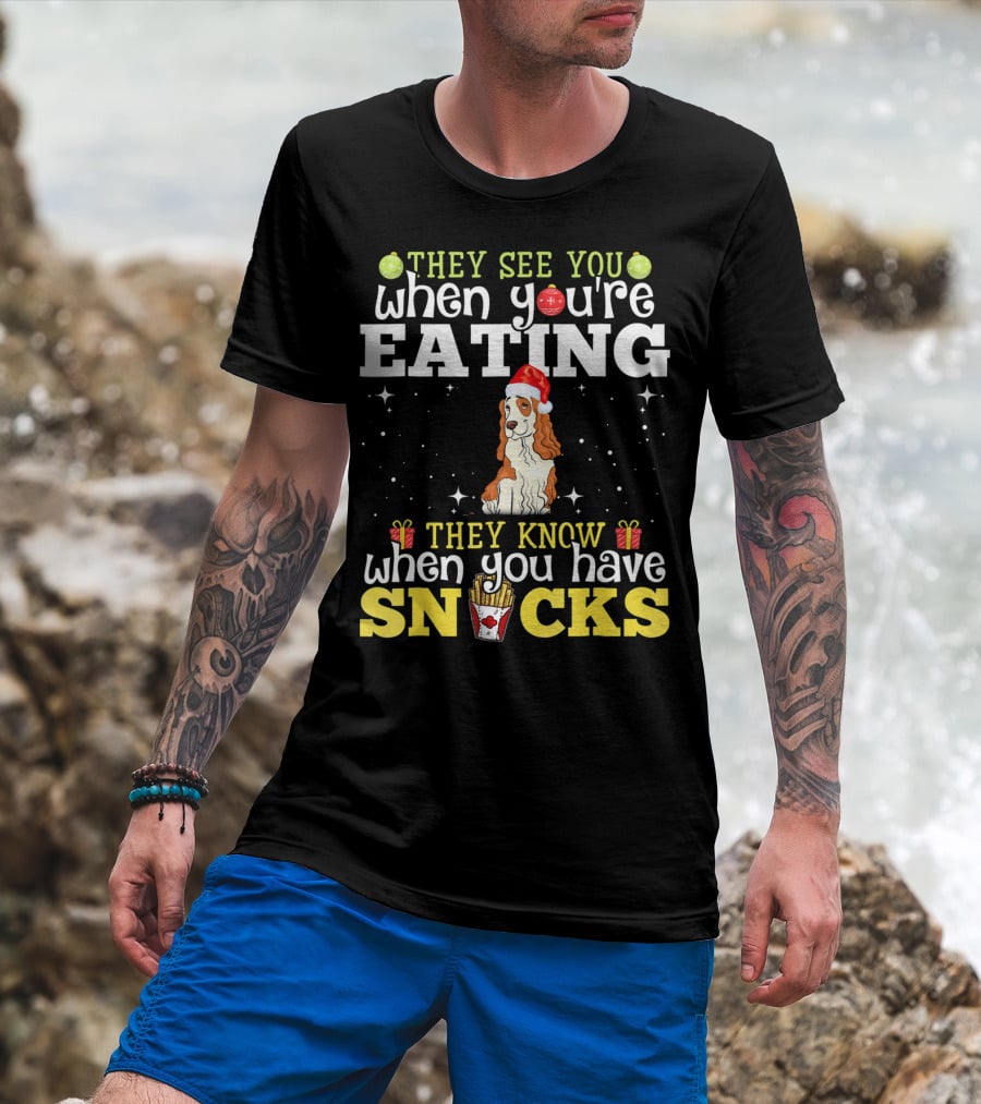 They See You When You're Eating Cocker Spaniel Christmas Snacks T-Shirt