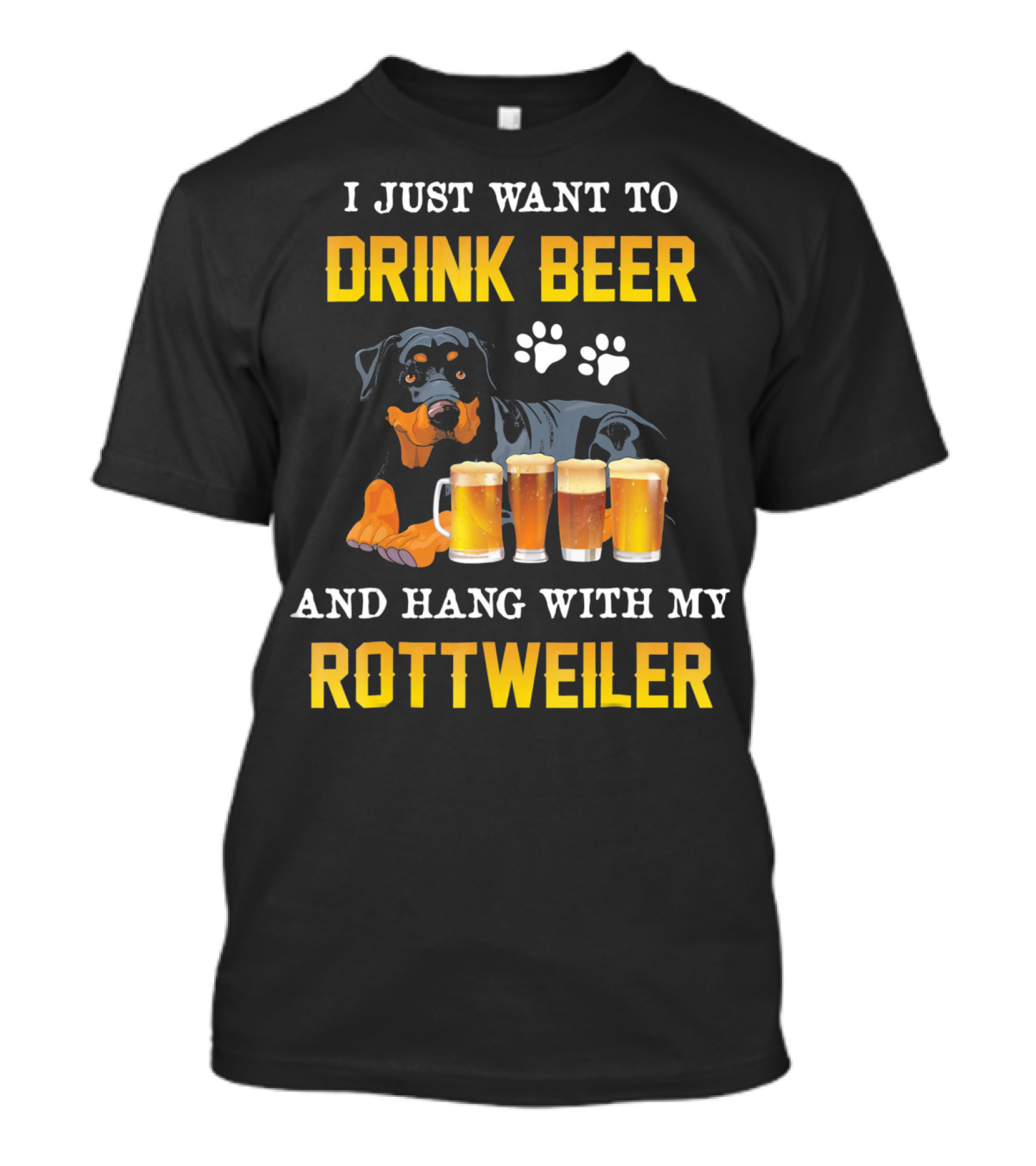 I Just Want To Drink Beer And Hang With My Rottweiler T-Shirt