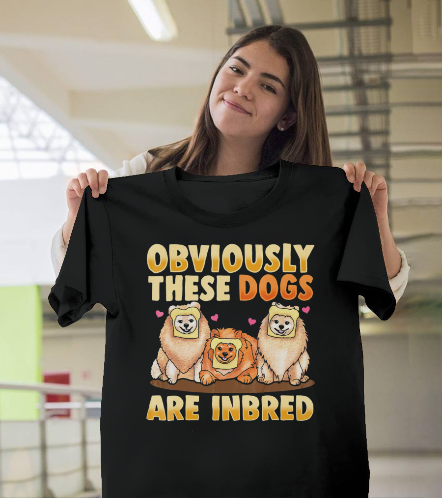 Obviously These Dogs Are Inbred And Pomeranian Funny Pun T-Shirt