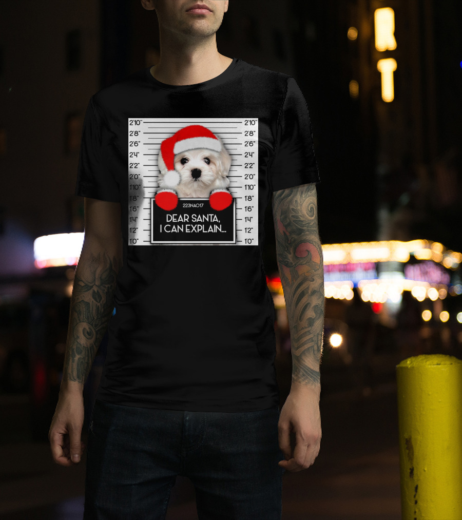 Maltese Dog Santa Hat Funny Xmas Mugshot Dear Santa I Can Explain T-Shirt