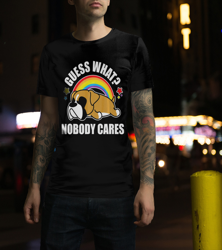 Guess What Nobody Cares Funny Meme Boxer Dog Rainbow Stars T-Shirt