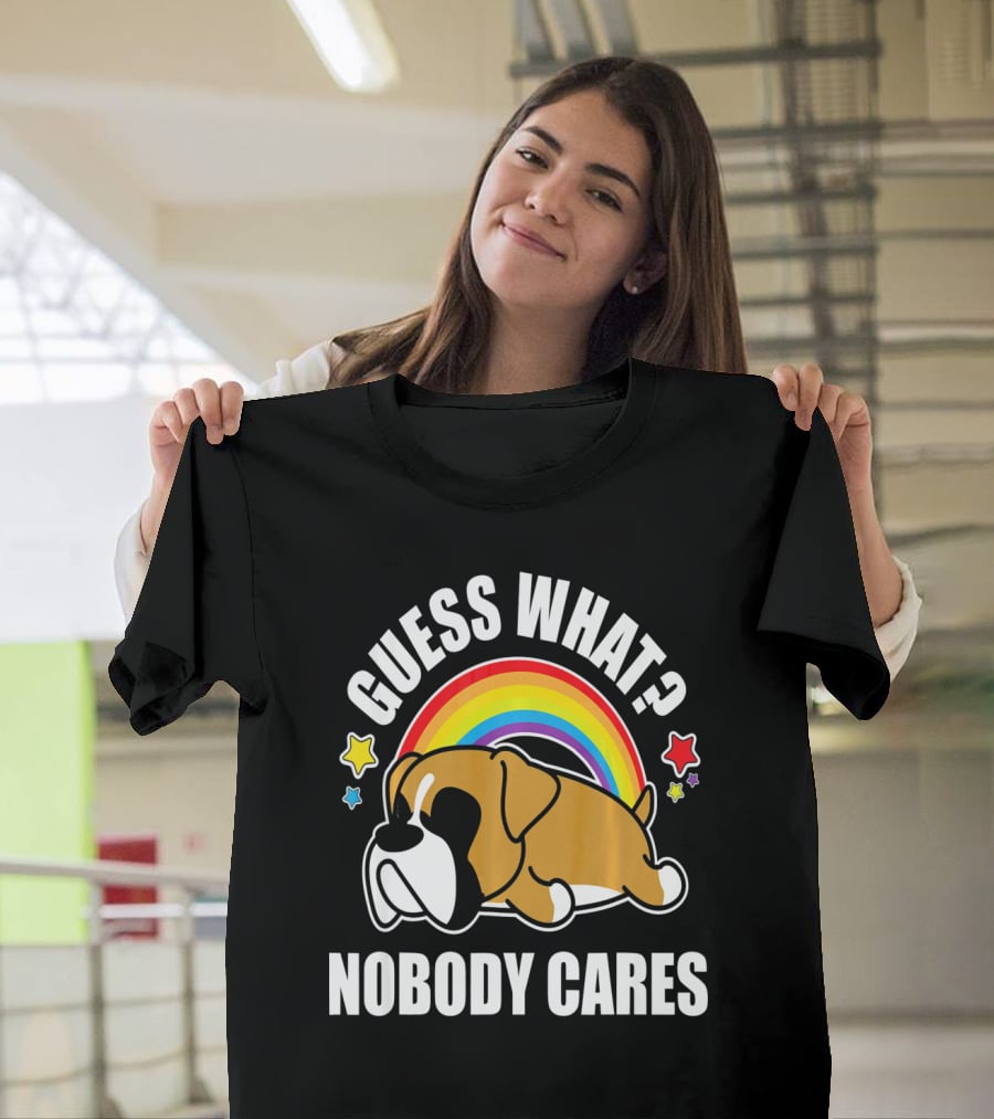 Guess What Nobody Cares Funny Meme Boxer Dog Rainbow Stars T-Shirt