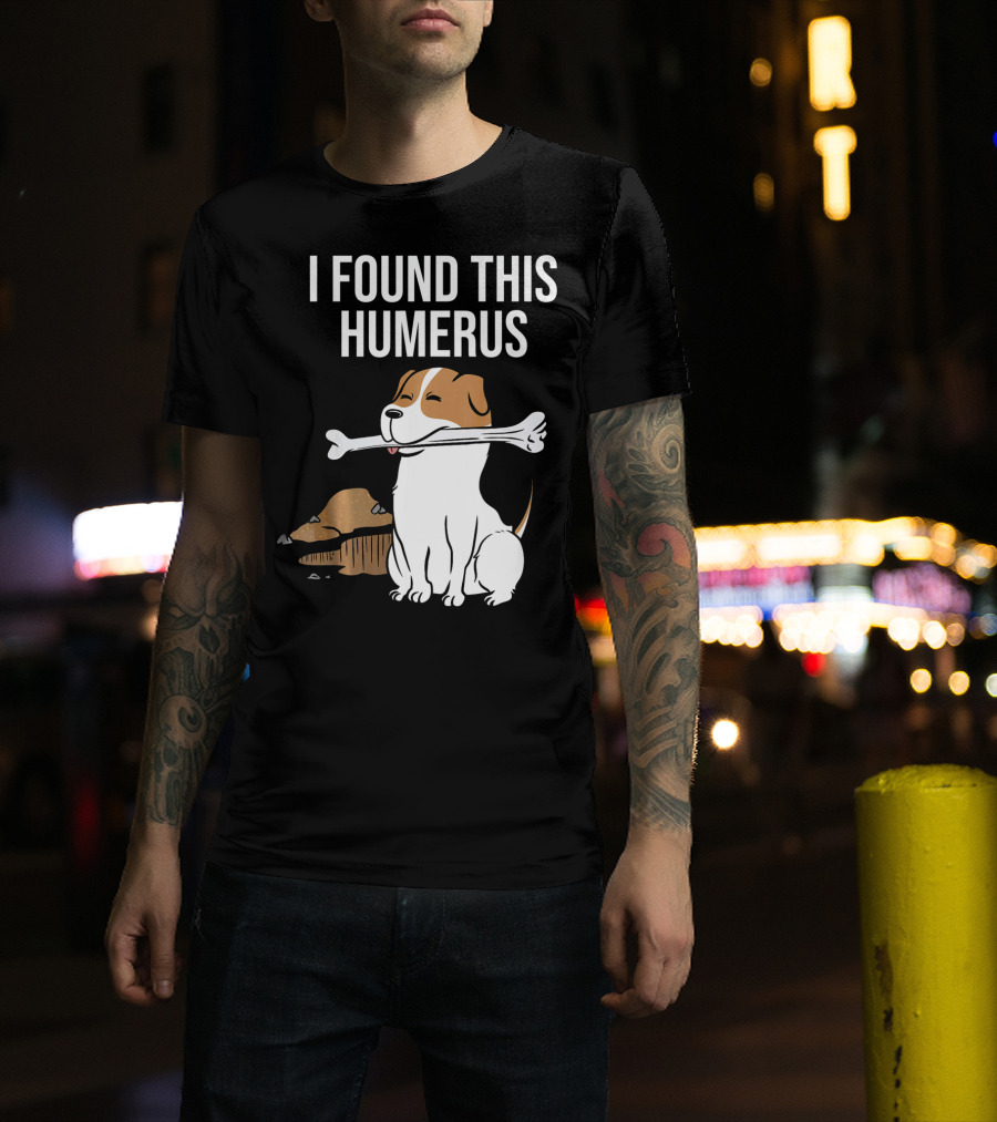 Jack Russell Terrier With Bone I Found This Humerus T-Shirt