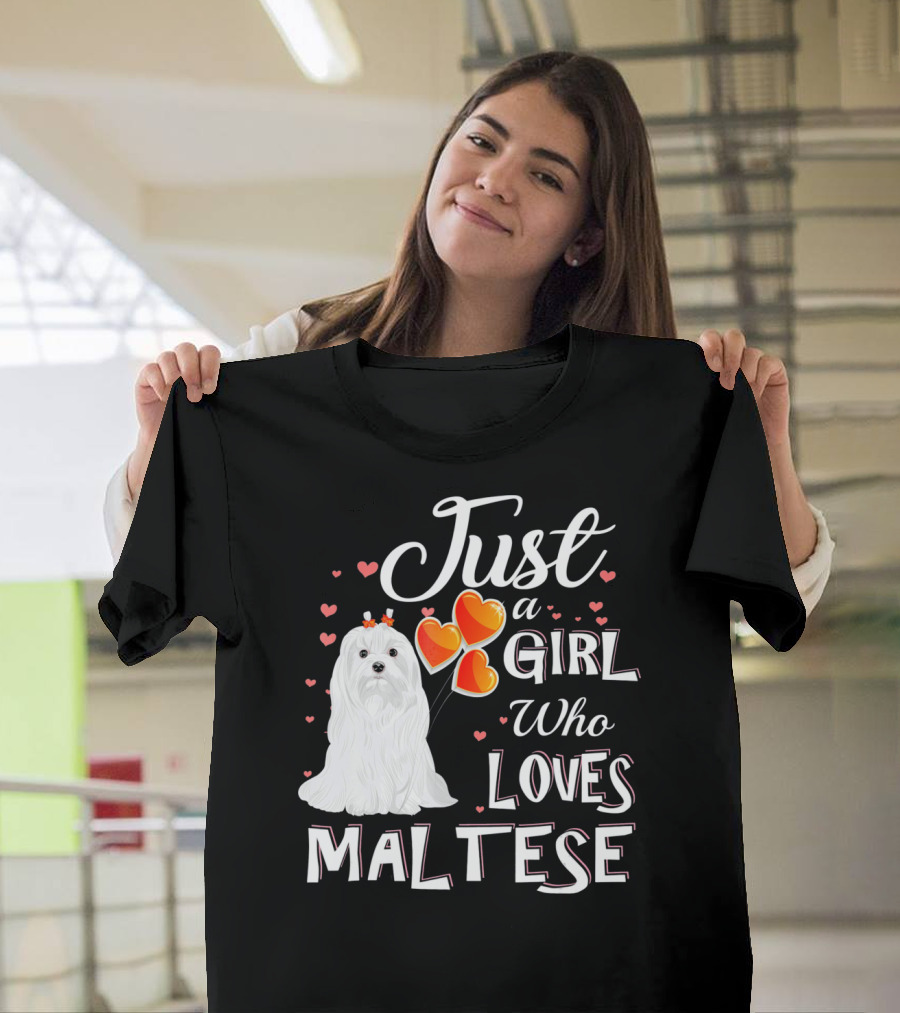 Just A Girl Who Loves Maltese With Heart Balloons And Cute Dog T-Shirt