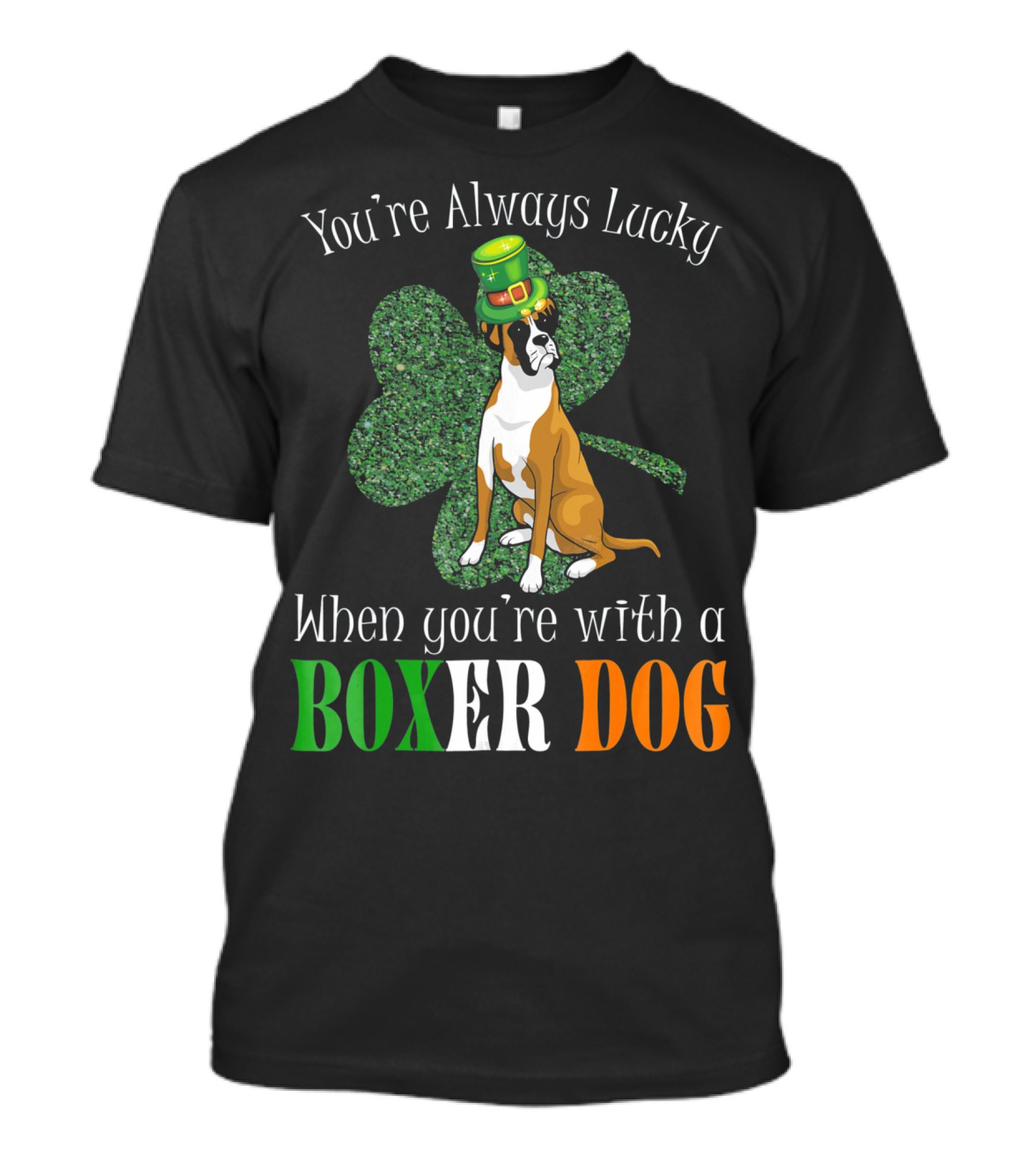 You're Always Lucky When You're With A Boxer Dog T-Shirt