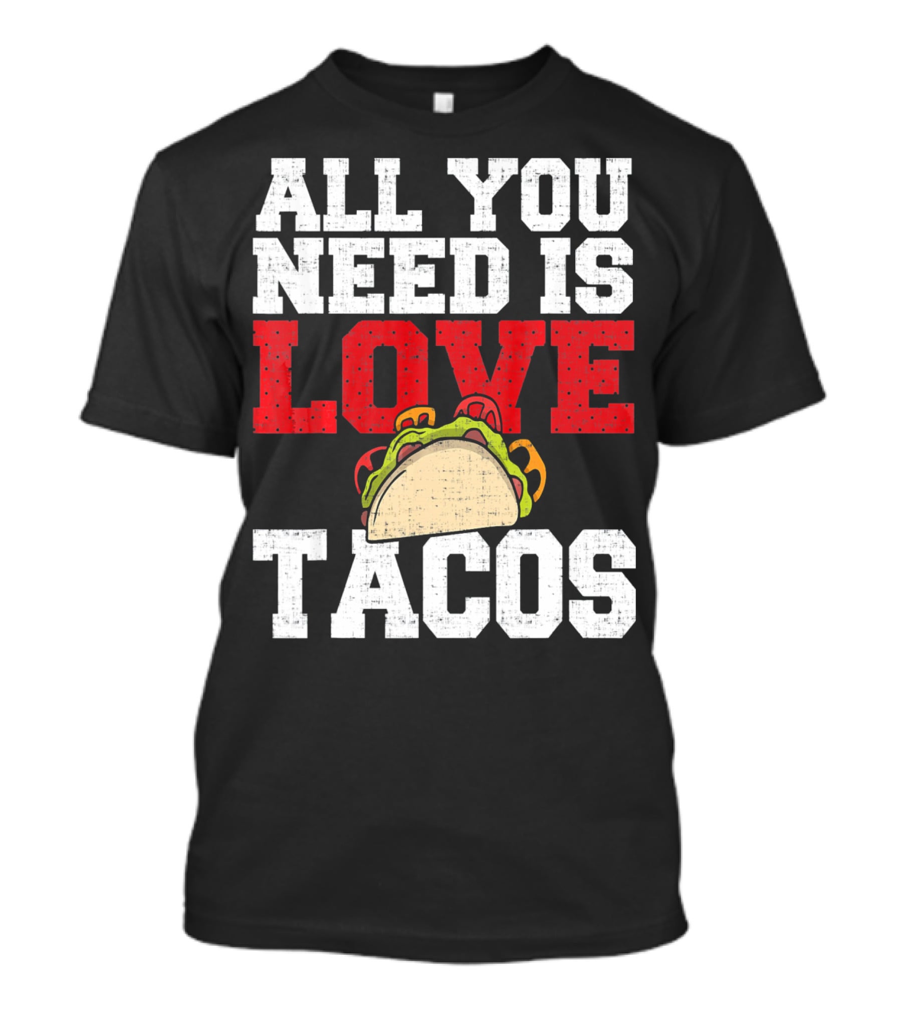 All You Need Is Love And Tacos With A Whimsical Taco T-Shirt