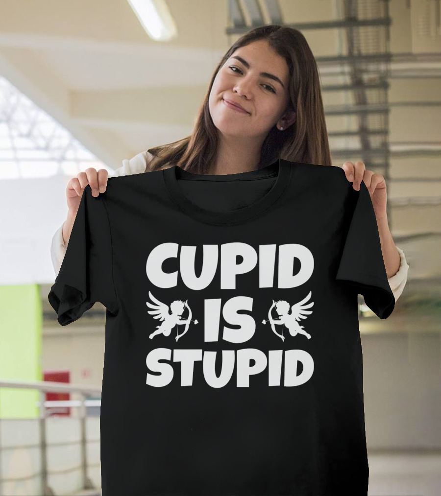 Anti Valentines Day Cupid Is Stupid T-Shirt