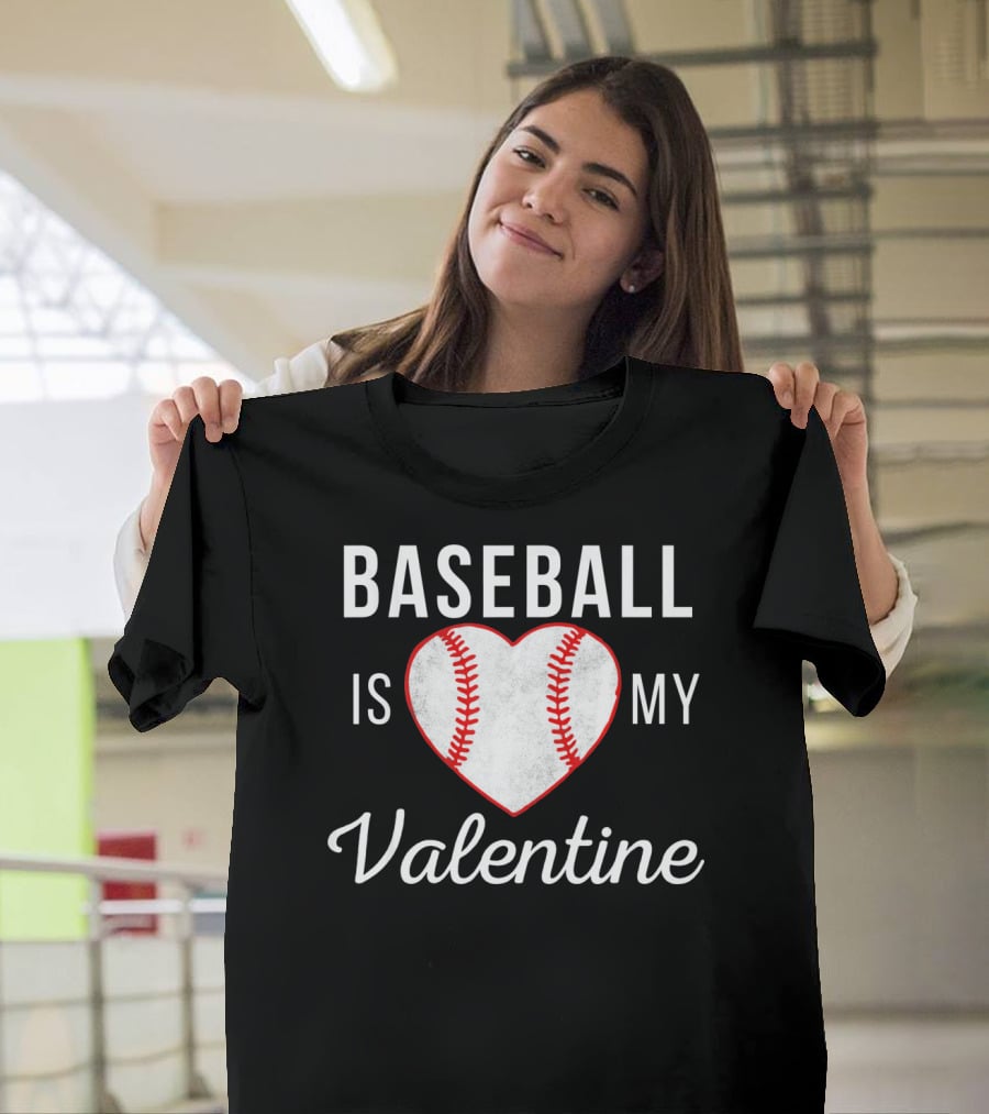 Baseball Is My Valentine Heart Shape T-Shirt