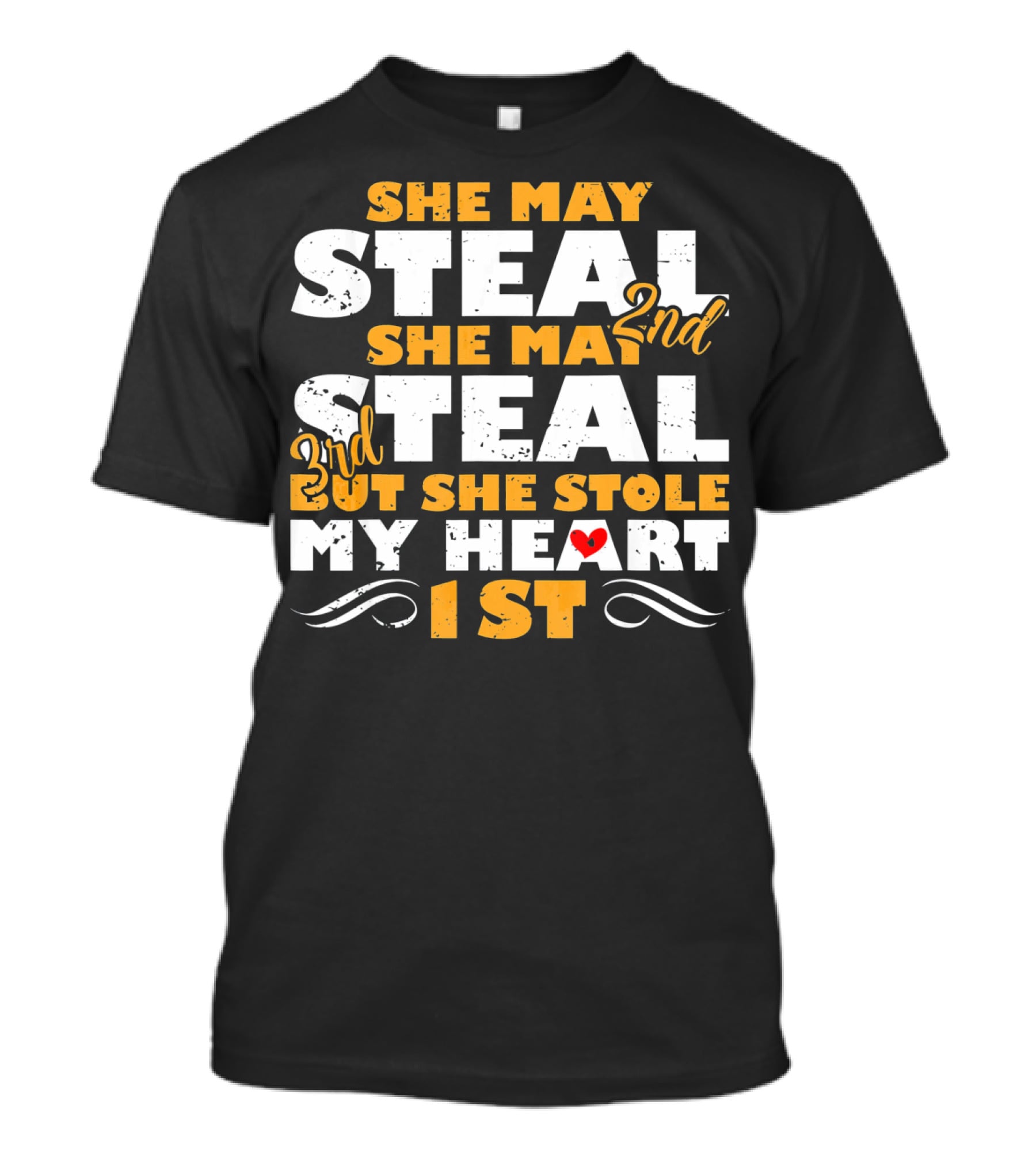 She May Steal 2nd She May Steal 3rd But She Stole My Heart 1st T-Shirt