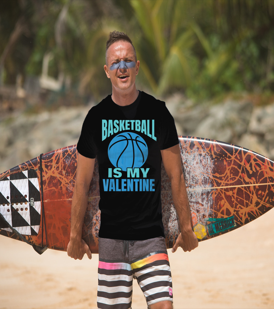 Basketball Is My Valentine T-Shirt