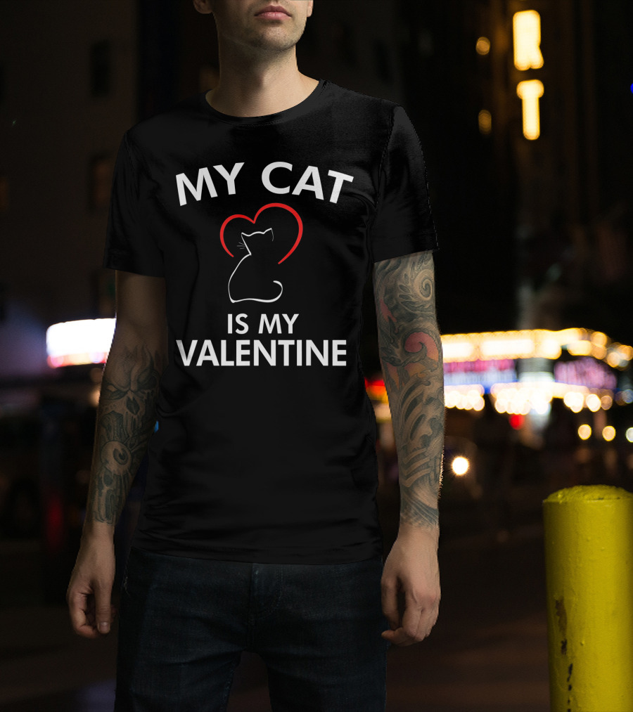 My Cat Is My Valentine Cat Valentine T-Shirt