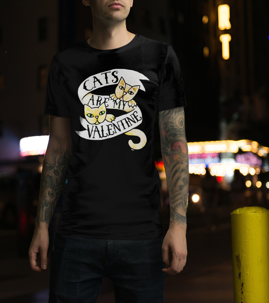 Cats Are My Valentine T-Shirt