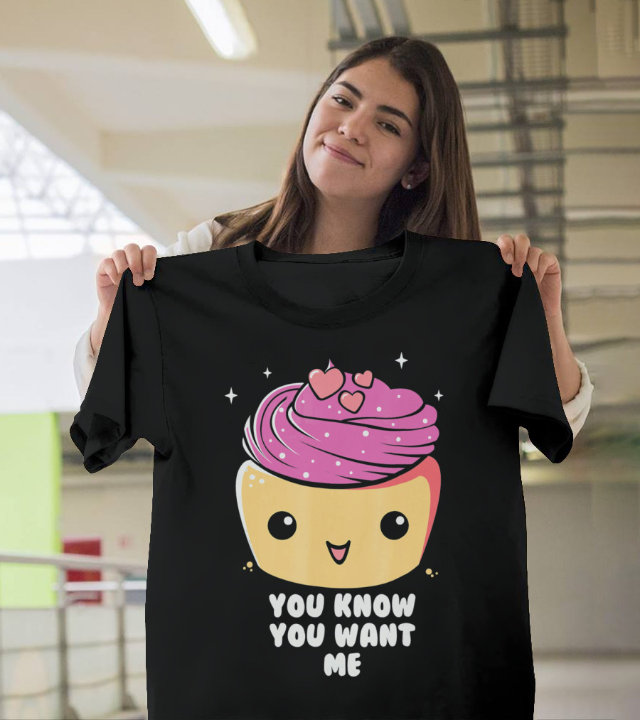 Cupid Cupcake You Know You Want Me Food Lover Baking T-Shirt