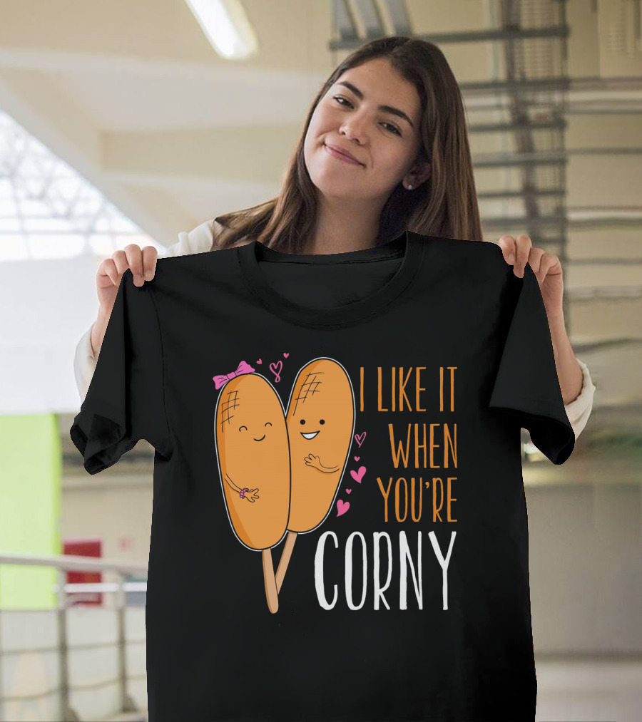 Corn Dog Valentines Couple I Like It When You're Corny T-Shirt