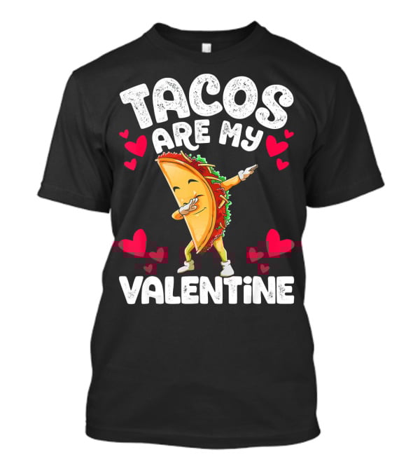 Tacos Are My Valentine Dabbing Taco With Hearts T-Shirt
