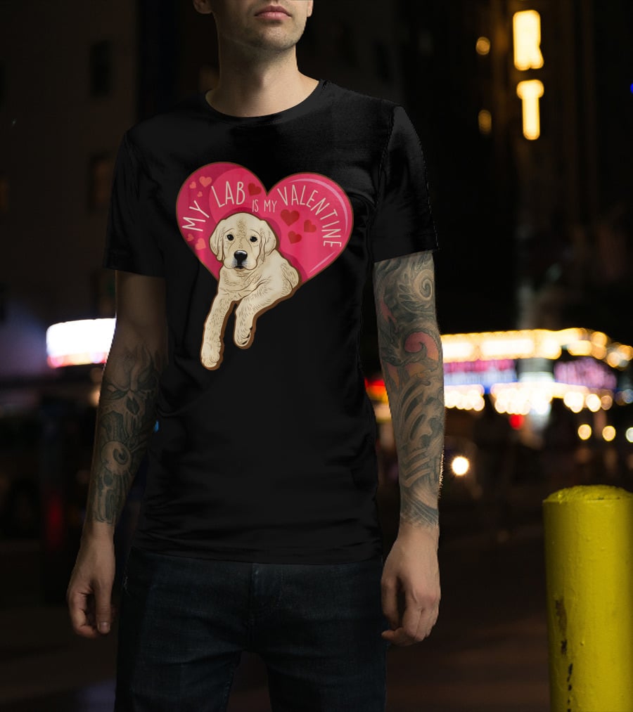 My Lab Is My Valentine Cute Labrador Valentines Day T-Shirt