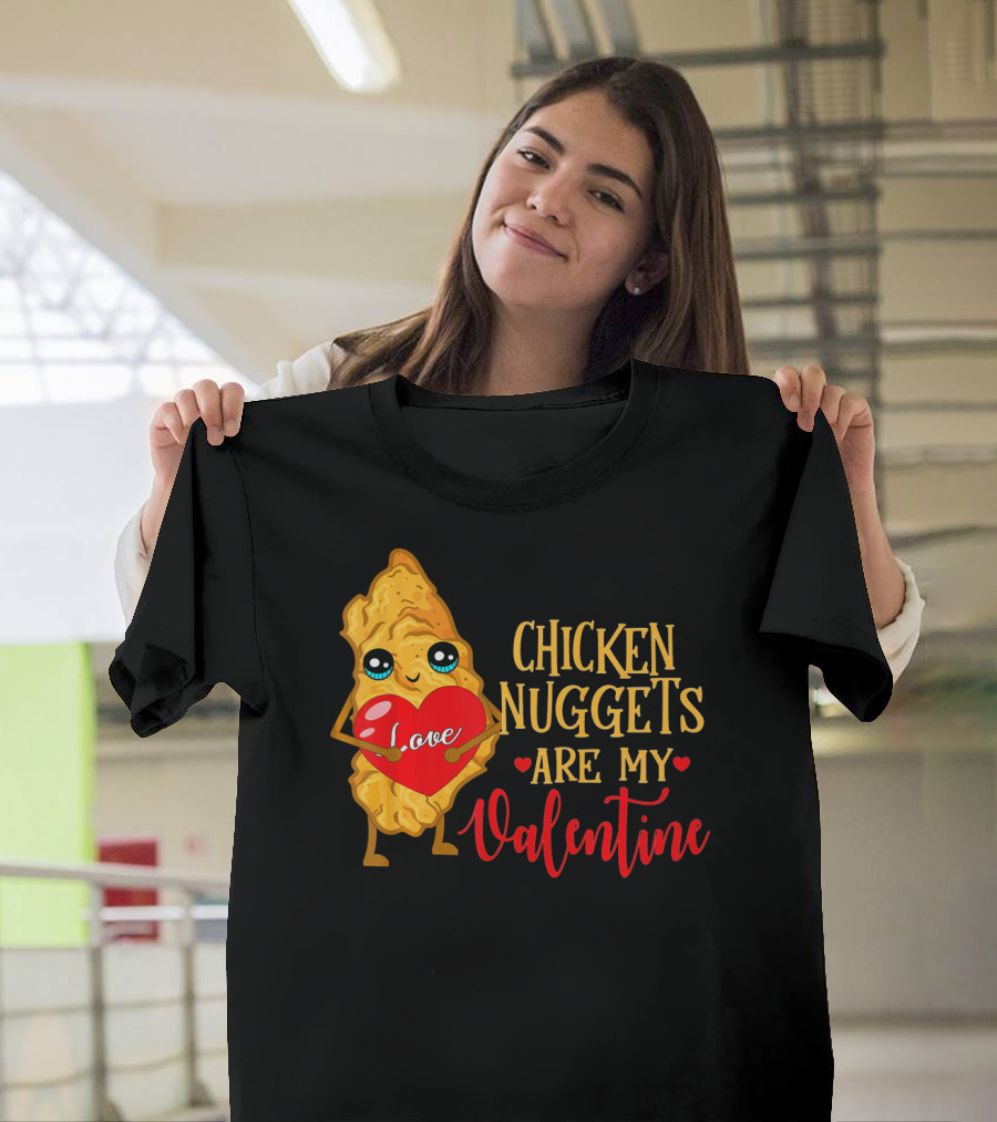 Chicken Nuggets Are My Valentine Love Heart T-Shirt