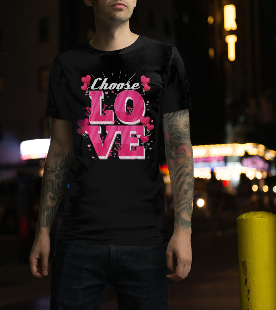 Choose Love Pink Hearts Valentine's Day T-Shirt