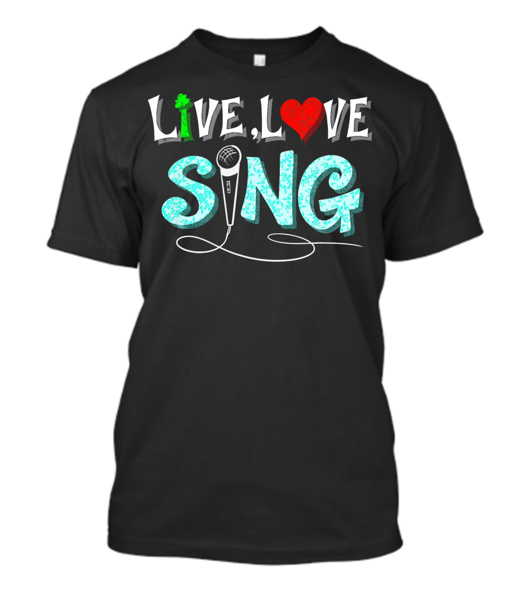 Live Love Sing Microphone Musical Passion T-Shirt