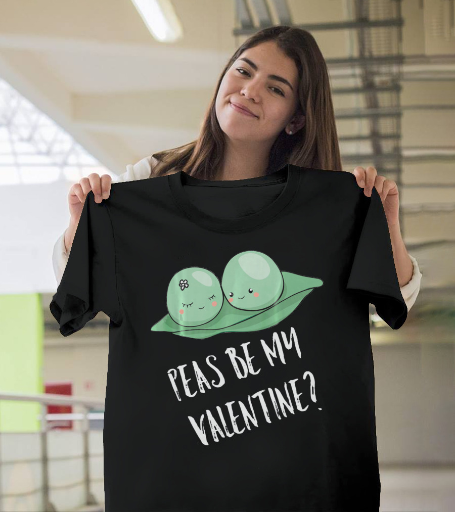 Peas Be My Valentine Cute Peas Valentine's Day T-Shirt
