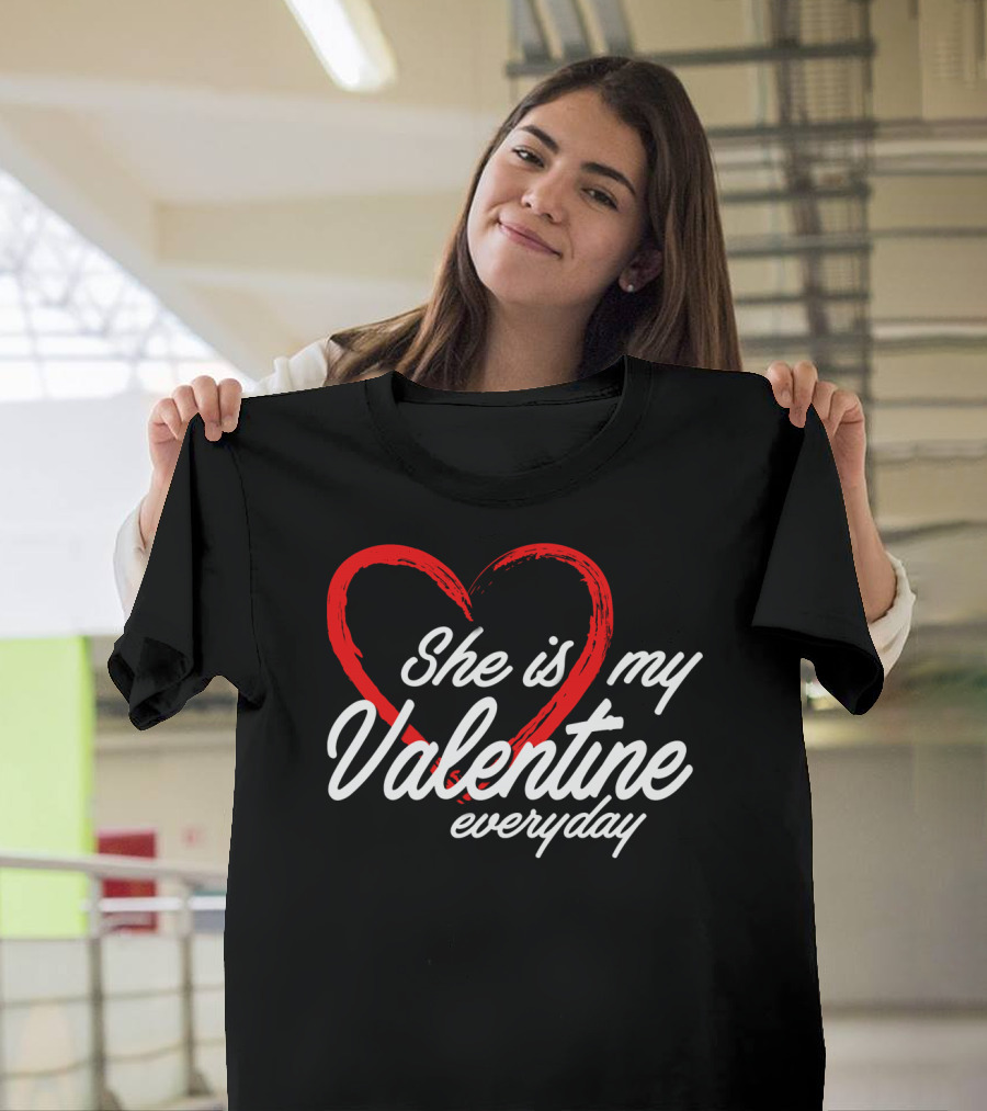 She Is My Valentine Everyday Matching Couple T-Shirt