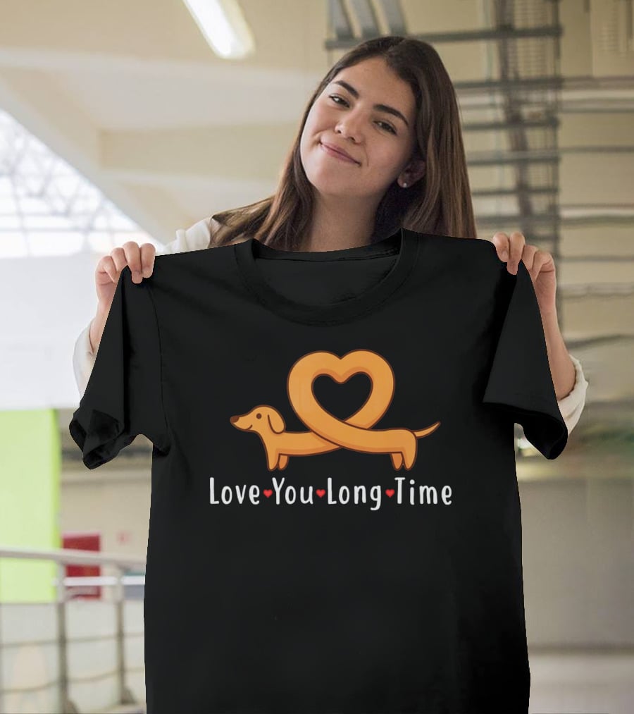 Love You Long Time Dachshund Heart T-Shirt