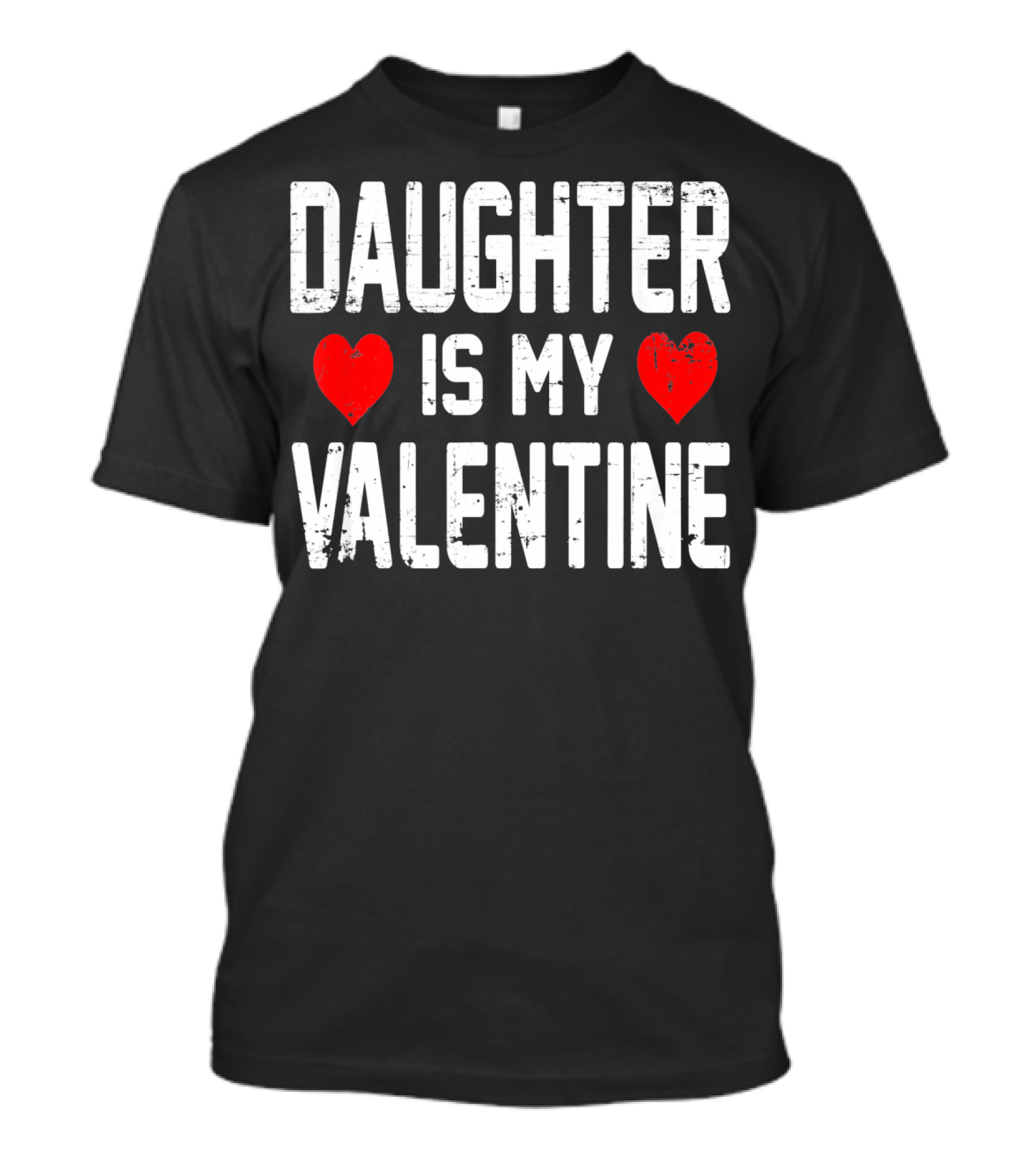 Daughter Is My Valentine Hearts T-Shirt